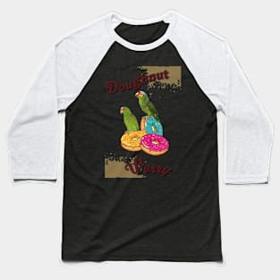 donut worry Baseball T-Shirt